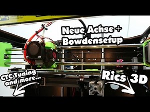 CTC 3D Drucker - Neue X Achse + Bowdensetup