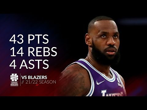 LeBron James 43 pts 14 rebs 4 asts vs Blazers 21/22 season