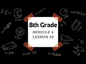 8th Grade Module 4 Lesson 19 (Eureka Math Squared)