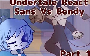 Undertale React Sans vs Bendy | Part 1 | indie cross {CRINGE AND LAZY}