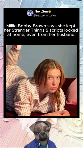 Millie Bobby Brown says she kept her Stranger Things 5 scripts locked at home, even from her husband