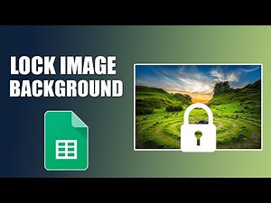 How to lock background image in google sheets