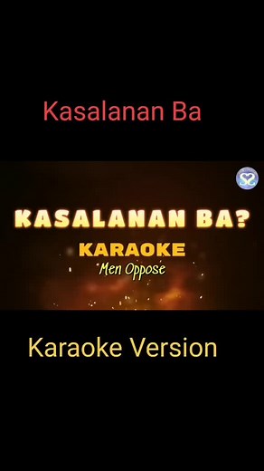 Kasalanan Ba Karaoke Version | Men Oppose Song