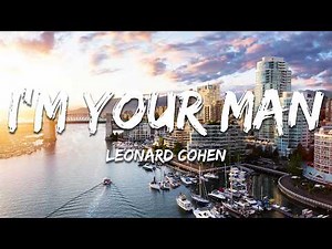 Leonard Cohen - I'm Your Man (Lyrics)