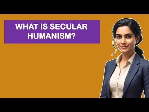 What Is Secular Humanism?