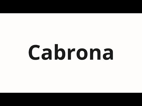 How to pronounce Cabrona