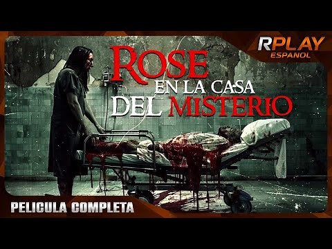 ROSE EN LA CASA DEL MISTERIO | PELICULA DE HORROR EN ESPANOL LATINO