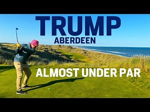 How to Play Trump Aberdeen International Golf Links Properly