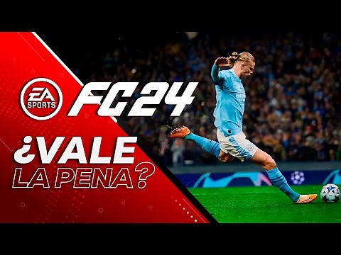 EA Sports FC 24: ¿Vale la pena?