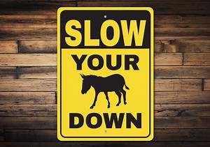Funny Slow Down Sign, Caution Slow Down, Funny Donkey Sign, Donkey Gift, Slow Down Sign, Caution Road Sign, Funny Road Sign, Road Sign Decor - Etsy