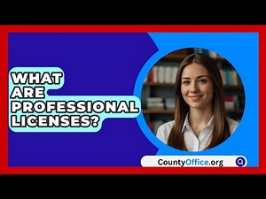 What Are Professional Licenses? - CountyOffice.org