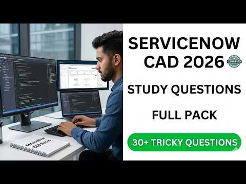 ServiceNow CAD Exam 2026 Full Study Question Pack for Certified Application Developer