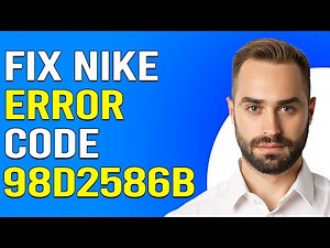 How To Fix Nike Error Code 98D2586B (How To Troubleshooting Nike Error 98D2586B)