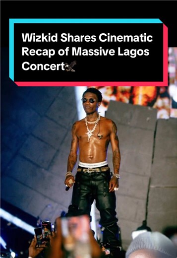Wizkid's Cinematic Recap of Epic Lagos Concert Highlights