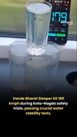 NAUGHTYWORLD on Instagram: "The Vande Bharat Sleeper successfully cleared its high-speed trial by the Commissioner of Railway Safety, hitting 180 kmph on the Kota-Nagda section. A "water test" during the run showcased the next-gen stability and advanced suspension of India’s newest long-distance train. 🚄🇮🇳"