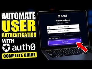 How to Automate User Authentication with Auth0 - Complete Guide