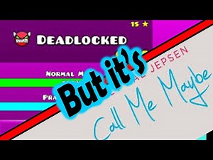 (GD Mashup) Deadlocked + it's Call me maybe