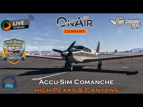 OnAir High Peaks and Canyons | Accu-Sim Comanche | US Southwest | MSFS 2024 🛩️