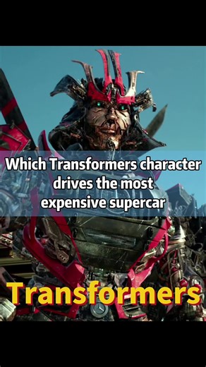 Which Transformers character drives the most expensive supercar #transformers #foryou #fyp #movie