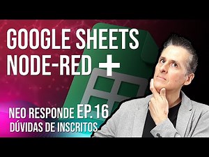 Node-RED integrated with Google Sheets, practical tutorial - Neo Responde EP.16