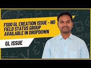 SAP GL ISSUE | FS00 GL creation Issue - No field status group available in dropdown