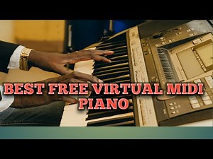 Best free virtual midi pianos