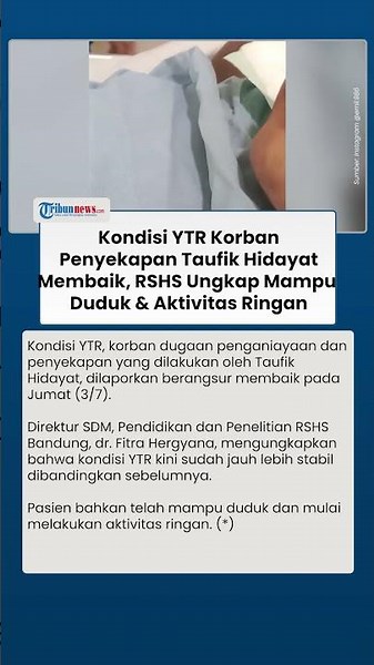 Condition of Taufik Hidayat, YTR Victim of Confinement, Improves; RSHS Reveals He Can Sit & Perfo...