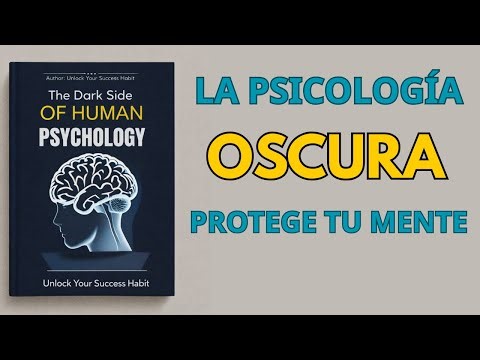 El lado oscuro de la psicología humana: Cómo proteger tu mente