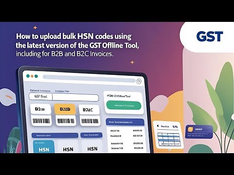 Bulk HSN Code Upload in GST Portal | B2B & B2C | Offline Tool Guide 2025
