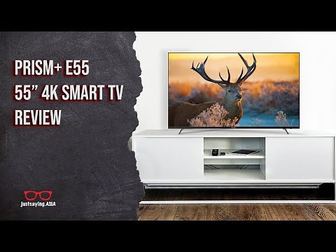 Review: PRISM+ E55 - 55" 4K Smart TV