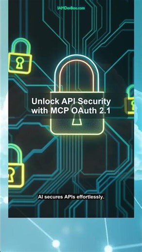 Unlock API Security with MCP OAuth 2.1