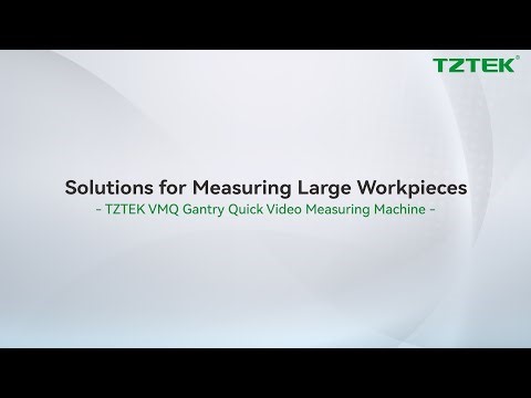 TZTEK VMQ Gantry Quick Video Measuring Machine