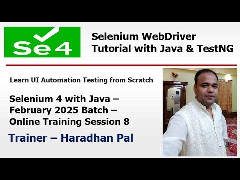 Mastering Selenium 4 with Java & TestNG: Build a Powerful Automation Framework - Feb2025 Batch -S#8
