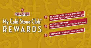 Earn points and receive sweet offers when you join My Cold Stone Club® Rewards! You’ll even get 25 bonus points and a BOGO just for signing up! | Cold Stone Creamery