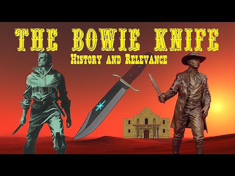 THE BOWIE KNIFE: History and Relevance