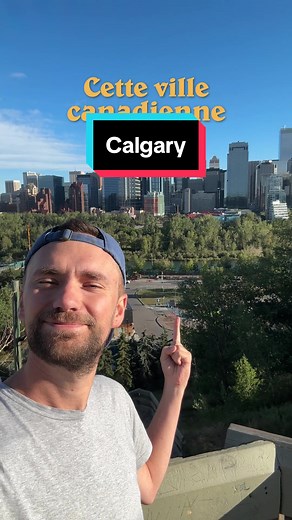Découvrez Calgary, l'une des villes les plus agréables au monde !