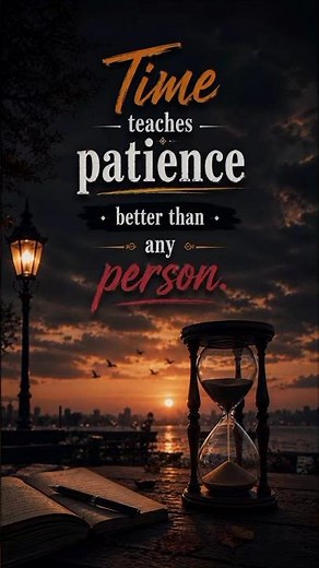 Time teaches patience better than any person. #motivation #timemanagement