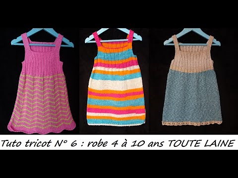 Tuto tricot 6 : Tricoter une robe, tailles 4 à 10 ans, TOUTE LAINE, débutant