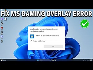 How To Fix You ll Need a New App to Open this MS Gaming Overlay in WIndows 11 - Easy Fix
