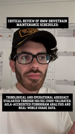 @boost.m240 on Instagram: "This Video Serves as a Critical Review of BMW Drivetrain Maintenance Schedules: Tribological and Operational Adequacy Evaluated Through ISO/IEC 17025‑Validated, A2LA‑Accredited Ferrogram Analysis and Real‑World Usage Data. Abstract: Beginning in the mid‑1980s, prior to the advent of BMW’s free scheduled‑maintenance program, drive-train fluids were routinely replaced at short, mileage‑based intervals. Those early practices implicitly acknowledged that freshly machined g