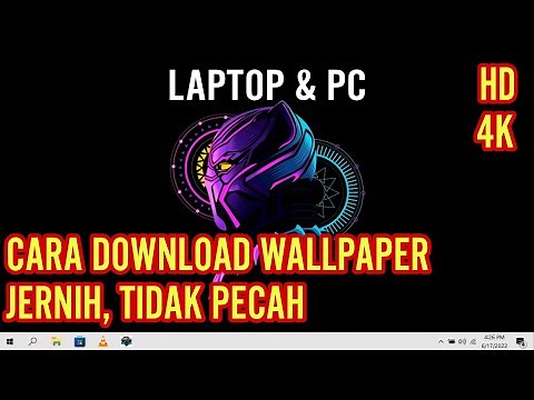 Cara Download Wallpaper Untuk Laptop dan PC Agar Tidak Pecah