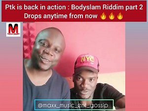 17K views · 1.2K reactions | Ptk Music is back in action || Bodyslam Riddim part 2 drops anytime from now  | Maxx Media Ent. | Facebook