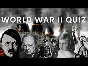 World War II Quiz | Are You A Real History Buff?