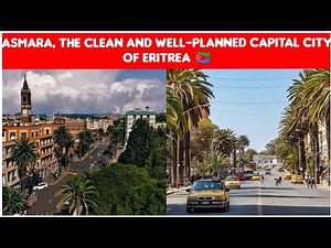 Asmara, The Clean And Well Planned Capital City Of Eritrea 🇪🇷