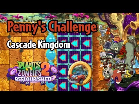 Plants vs Zombies 2: Reflourished | Penny's Challenge - Cascade Kingdom