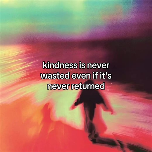 kindness is never wasted even if it's never returned #sliceoflife #meanttobe #peace #healing #miracle