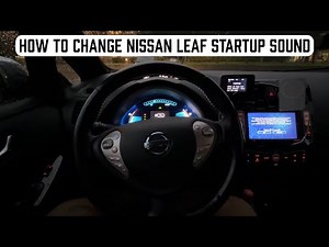 How To Change Nissan Leaf Startup Sound And Chime - Tutorial