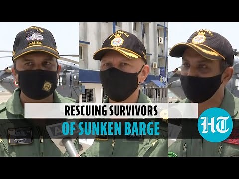 Watch: Navy officers recall rescuing survivors of sunken barge | Cyclone Tauktae