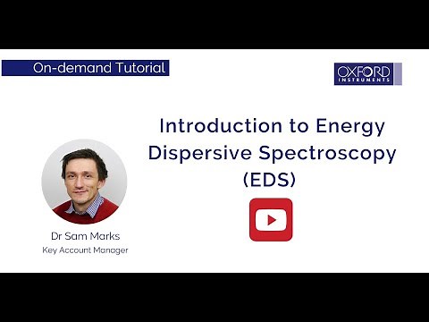 Introduction to Energy Dispersive Spectroscopy (EDS)