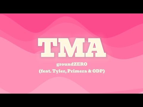TMA — Ground Zero ft. Tyler, Primera & ODP | Official Lyric Video